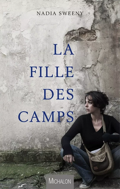 La Fille des camps - Nadia Sweeny - Michalon