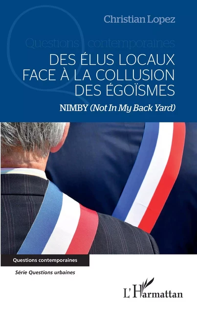 Des élus locaux face à la collusion des égoïsmes - Christian Lopez - Editions L'Harmattan