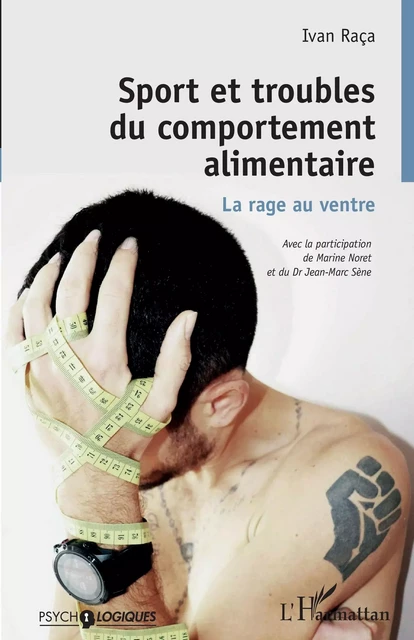 Sport et troubles du comportement alimentaire - Ivan Raça, Marine Noret, Jean-Marc Sène - Editions L'Harmattan