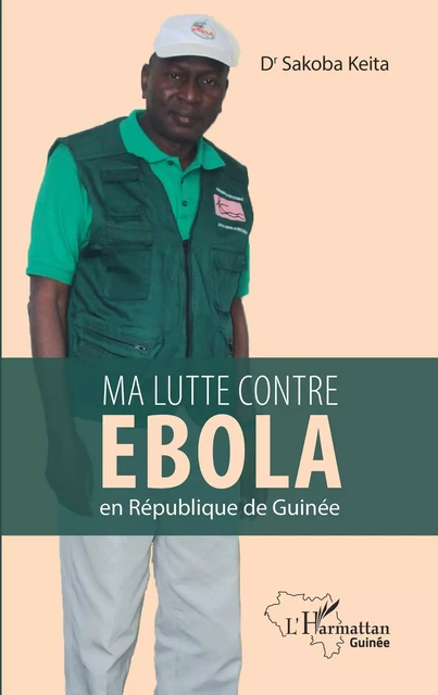 Ma lutte contre Ebola en République de Guinée - Sakoba Keita - Editions L'Harmattan