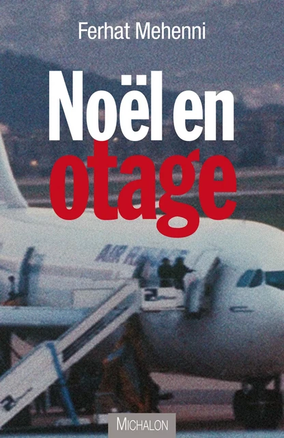 Noel en otage - Ferhat Mehenni - Michalon