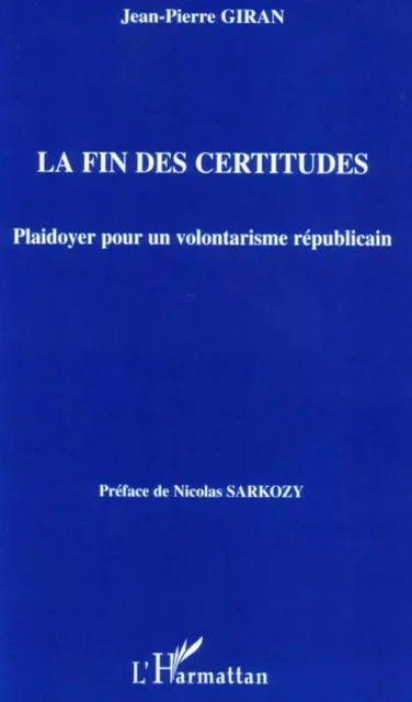 La fin des certitudes - Jean-Pierre Giran - Editions L'Harmattan