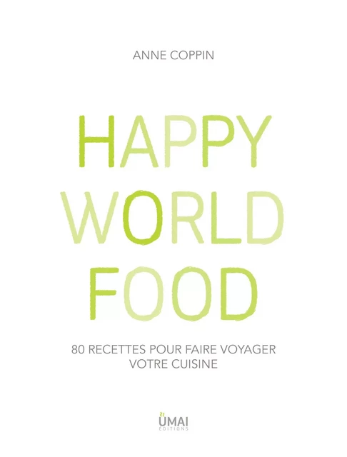 Happy World Food - Anne Coppin - UMAI