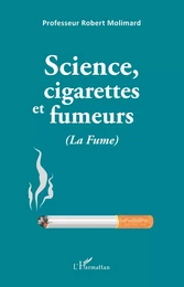 Science, cigarettes et fumeurs (La Fume)