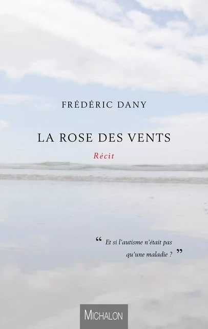 La Rose des vents - Frédéric Dany - Michalon