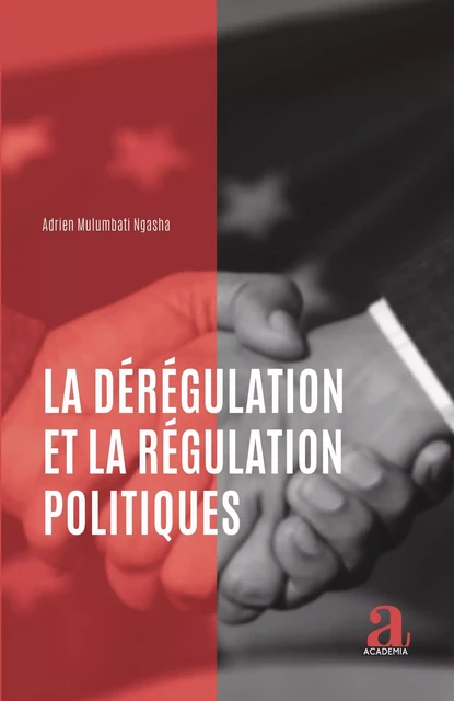 La dérégulation et la régulation politiques - Adrien Mulumbati Ngasha - Academia