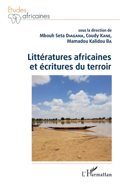 Littératures africaines et écritures du terroir - M'Bouth Séta Diagana, Coudy Kane,  Ba Mamadou Kalidou - Editions L'Harmattan