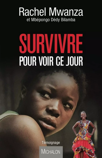 Survivre pour voir ce jour - Rachel Mwanza, Mbépongo Dédy Bilamba - Michalon