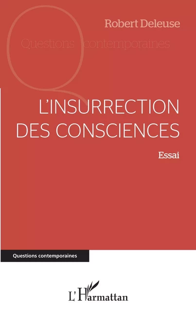 L'insurrection des consciences - Robert Deleuse - Editions L'Harmattan