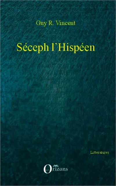 Séceph l'Hispéen - Guy r Vincent - Editions Orizons