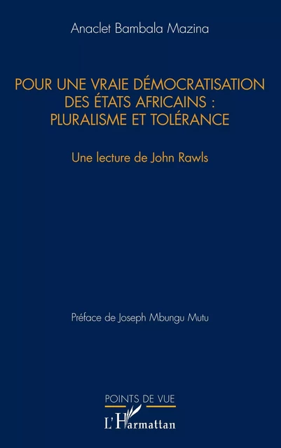 Pour une vraie démocratisation des États africains : pluralisme et tolérance - Anaclet Bambala Mazina - Editions L'Harmattan