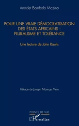 Pour une vraie démocratisation des États africains : pluralisme et tolérance