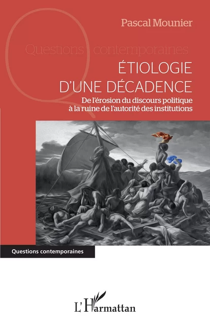 Etiologie d'une décadence - Pascal Mounier - Editions L'Harmattan