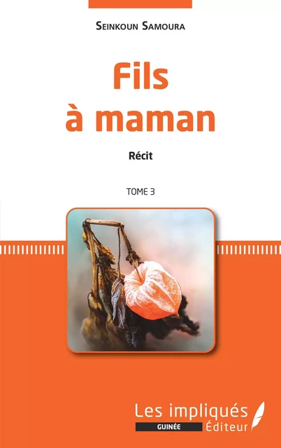 Fils à maman. Récit. Tome 3 - Seinkoun Samoura - Les Impliqués