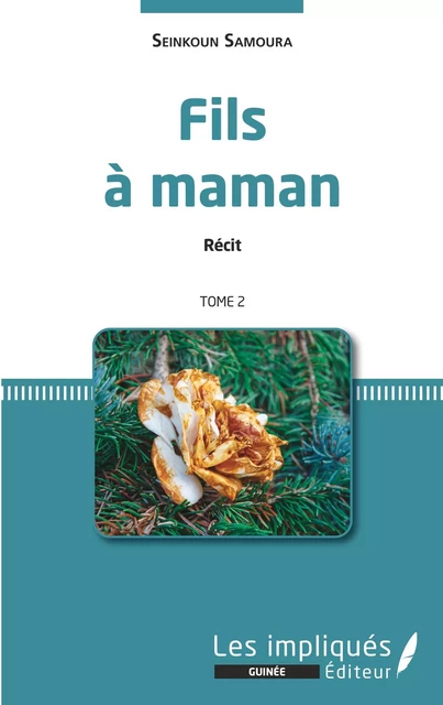 Fils à maman. Récit. Tome 2 - Seinkoun Samoura - Les Impliqués