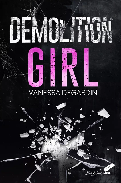 Demolition girl - Vanessa Degardin - Black Ink Editions