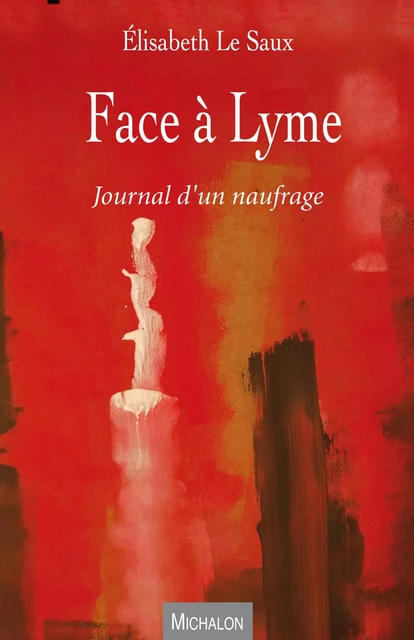 Face à Lyme - Élisabeth Le Saux - Michalon