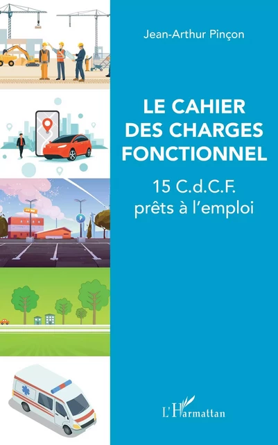 Le cahier des charges fonctionnel - Jean-Arthur Pincon - Editions L'Harmattan