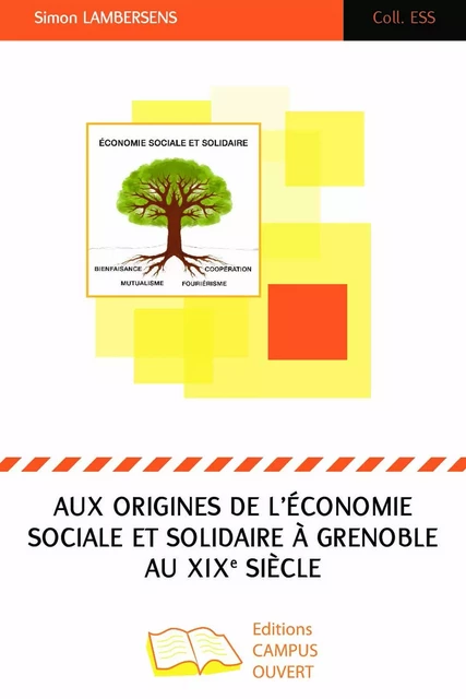 Aux origines de l'économie sociale et solidaire à Grenoble au XIXe siècle -  - Editions Campus Ouvert