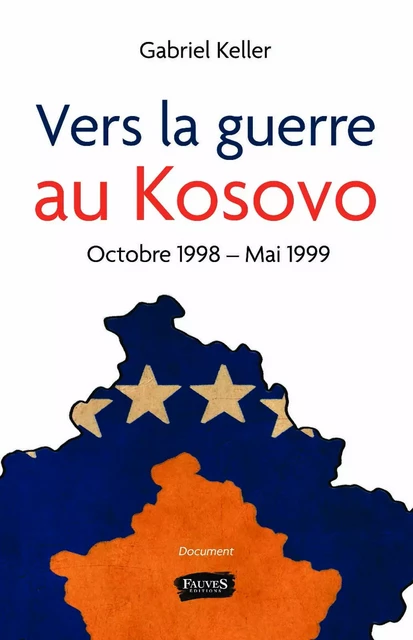 Vers la guerre au Kosovo - Gabriel Keller - Fauves editions