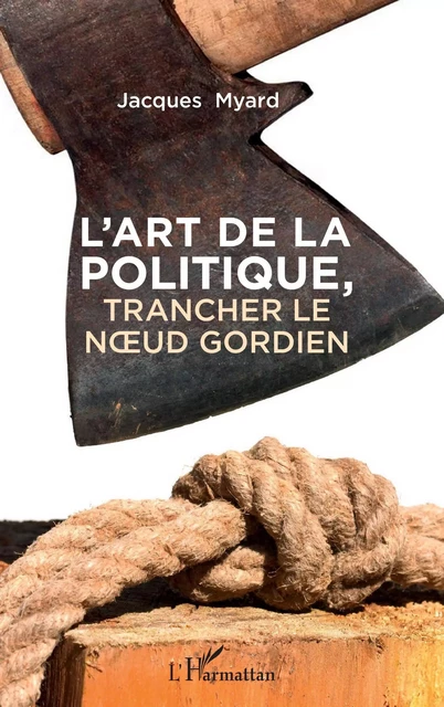 L'art de la politique - Jacques Myard - Editions L'Harmattan