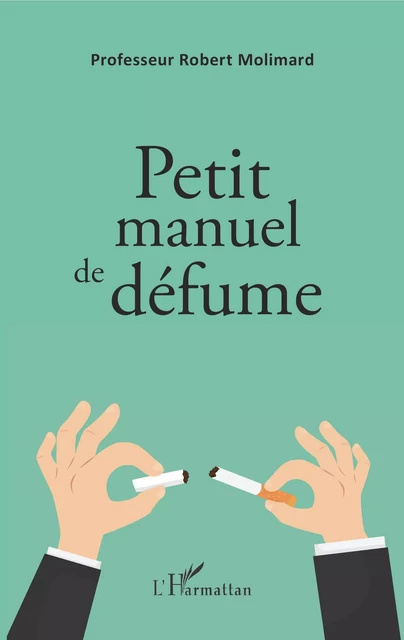 Petit manuel de défume - Robert Molimard - Editions L'Harmattan