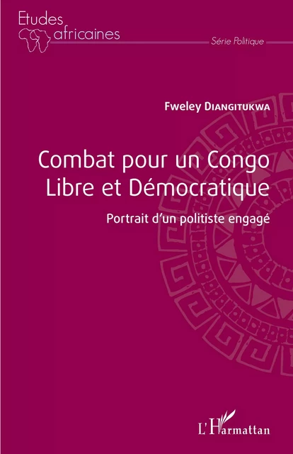 Combat pour un Congo libre et démocratique - Diangitukwa Fweley - Editions L'Harmattan