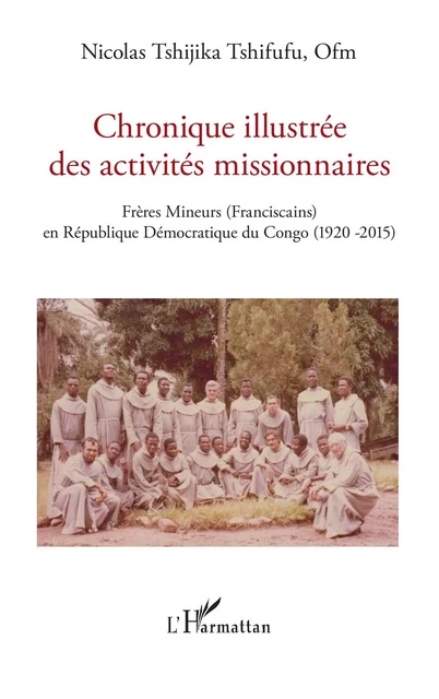 Chronique illustrée des activités missionnaires - Nicolas Tshijika Tshifufu - Editions L'Harmattan