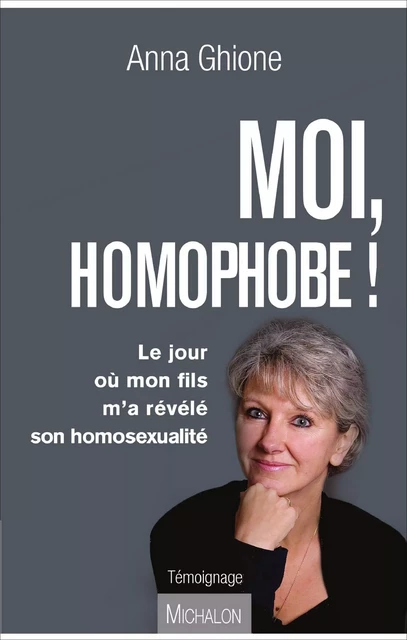 Moi, homophobe ! - Anna Ghione - Michalon