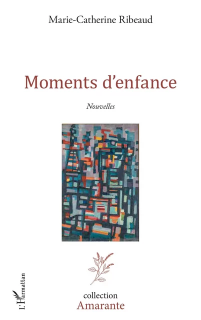 Moments d'enfance - Marie-Catherine Ribeaud - Editions L'Harmattan