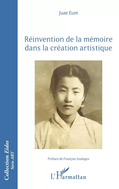 Réinvention de la mémoire dans la création artistique - Juae Eum - Editions L'Harmattan