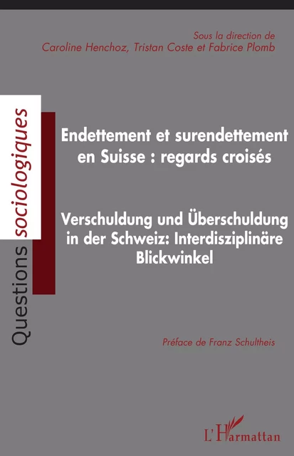 Endettement et surendettement en Suisse : regards croisés - Caroline Henchoz, Tristan Coste, Fabrice Plomb - Editions L'Harmattan