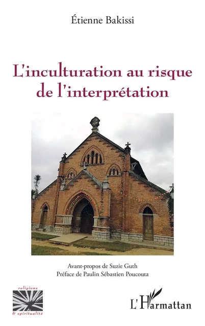 L'inculturation au risque de l'interprétation - Etienne Bakissi - Editions L'Harmattan