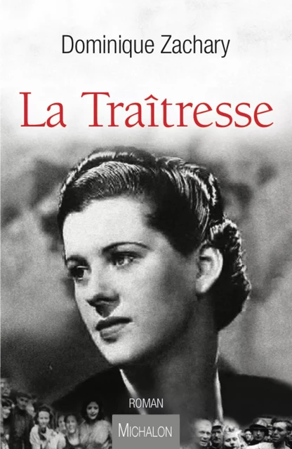 La Traîtresse - Dominique Zachary - Michalon