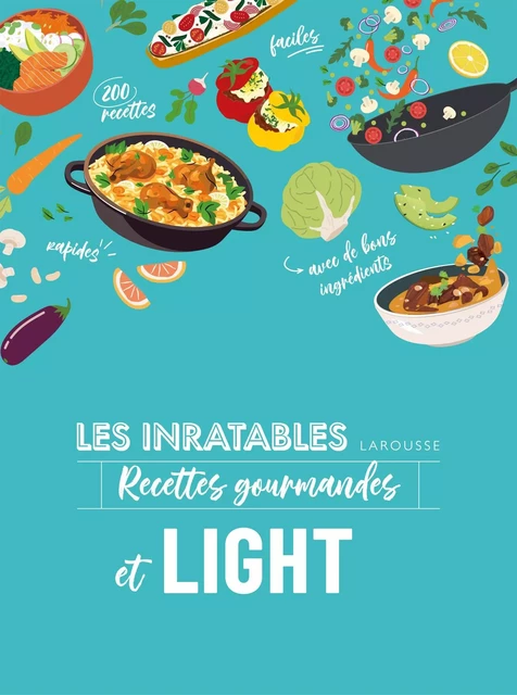 Les inratables recettes gourmandes et light - Noémie Strouk - Larousse