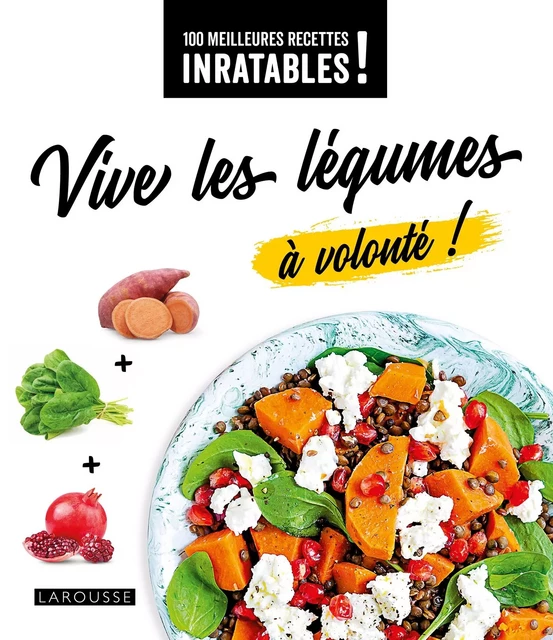 Vive les légumes à volonté ! -  Collectif - Larousse