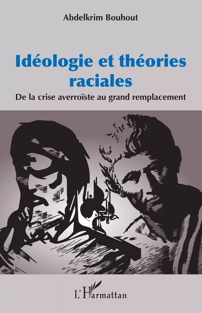 Idéologie et théories raciales - Abdelkrim Bouhout - Editions L'Harmattan