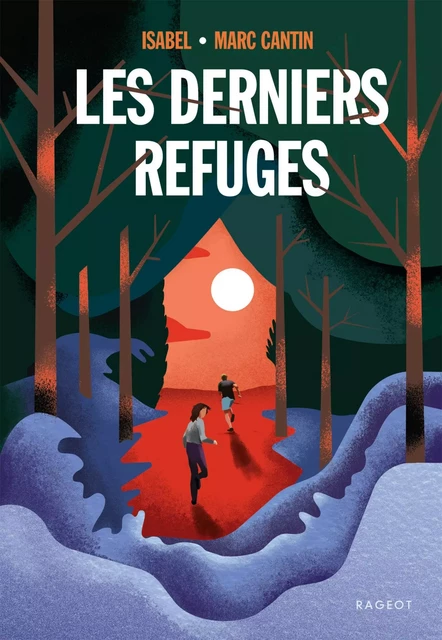 Les derniers refuges -  Isabel - Marc Cantin - Rageot Editeur