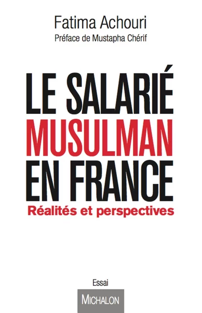 Le salarié musulman en France - Fatima Achouri - Michalon