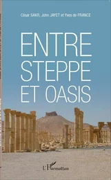 Entre steppe et oasis