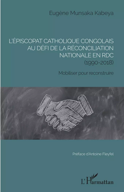 L'épiscopat catholique congolais au défi de la réconciliation nationale en RDC (1990-2018) - Eugène Munsaka Kabeya - Editions L'Harmattan