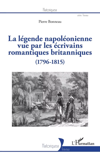 La légende napoléonienne vue par les écrivains romantiques britanniques - Pierre Bonneau - Editions L'Harmattan