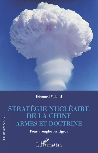 Stratégie nucléaire de la Chine -  Valensi edouard - Editions L'Harmattan