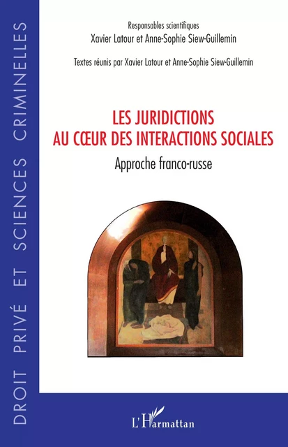 Les juridictions au coeur des interactions sociales - Xavier Latour, Anne-Sophie Siew-Guillemin - Editions L'Harmattan