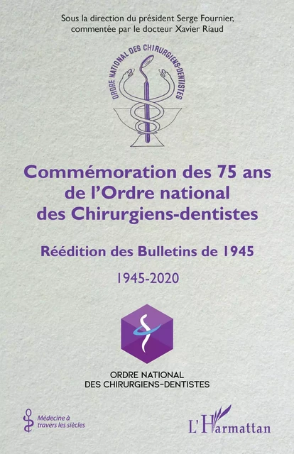 Commémoration des 75 ans de l'Ordre national des Chirurgiens-dentistes - Serge Fournier, Xavier Riaud - Editions L'Harmattan