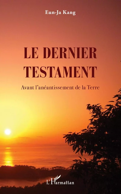 Le dernier testament - Eun Ja Kang - Editions L'Harmattan