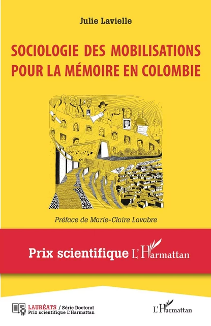 Sociologie des mobilisations pour la mémoire en Colombie - Julie Lavielle - Editions L'Harmattan