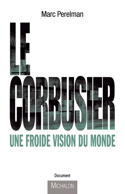 Le Corbusier - Marc Perelman - Michalon