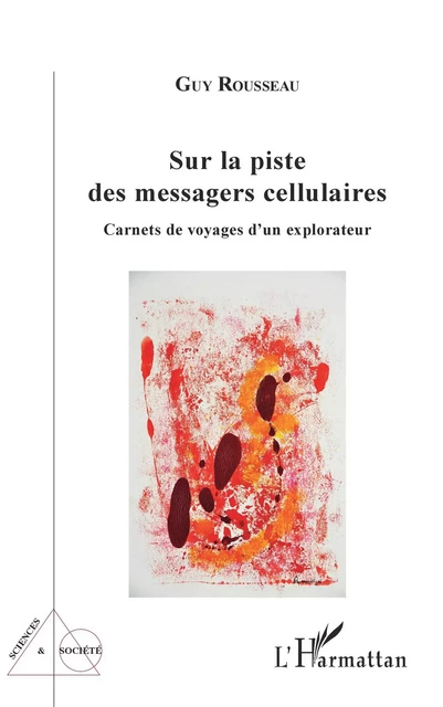 Sur la piste des messagers cellulaires - Guy Rousseau - Editions L'Harmattan