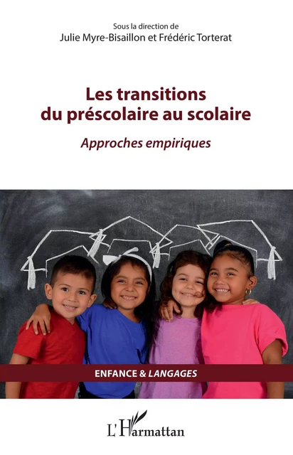 Les transitions du préscolaire au scolaire - Julie Myre-Bisaillon, Frédéric Torterat - Editions L'Harmattan